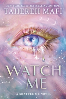 Shatter Me : The New Republic 1 : Watch Me
