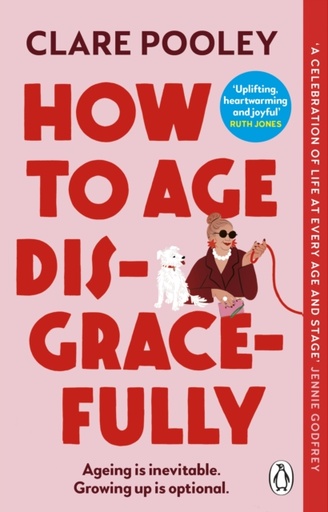 [9781804992319] How to Age Disgracefully