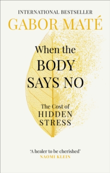 [9781785042225] When The Body Says No : The Cost Of Hidden Stress