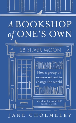 [9780008651077] A Bookshop of One’s Own : How a Group of Women Set out to Change the World