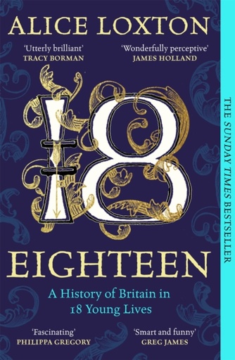[9781035031290] Eighteen : A History of Britain in 18 Young Lives