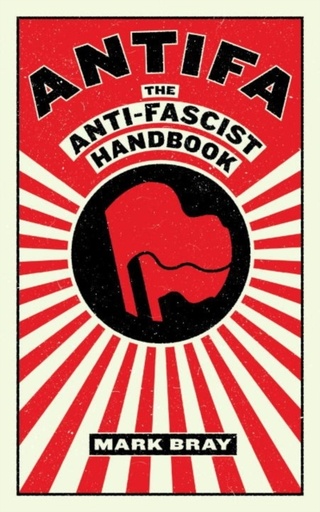 [9781612197036] Antifa : The Anti-Fascist Handbook